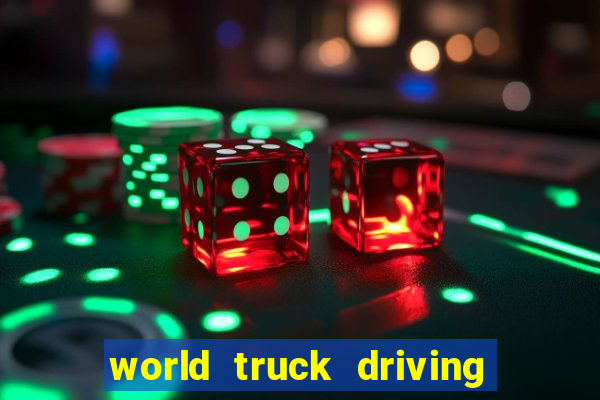 world truck driving simulator dinheiro infinito tudo desbloqueado